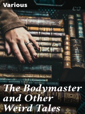 cover image of The Bodymaster and Other Weird Tales
